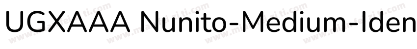 UGXAAA Nunito-Medium-Identity-H字体转换